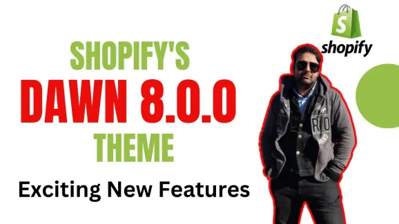 Image related to exciting features of shopify’s dawn 8.0.0 theme