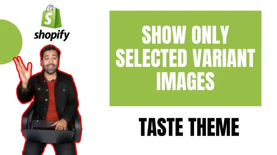 How To Show Only Selected Variant Images – Shopify Taste Theme