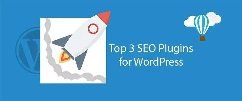 Top 3 SEO Plugins for WordPress