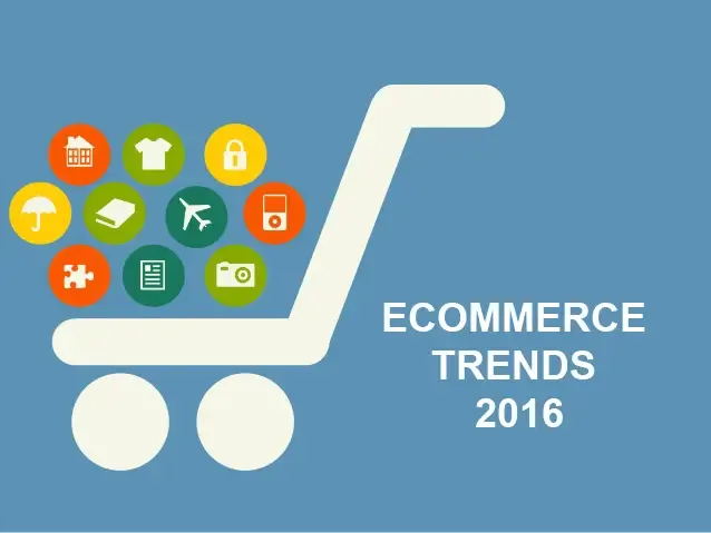 Top Ecommerce Trends For 2016