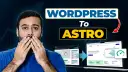 Moving To Astro From WordPress? WHY? – Part 1