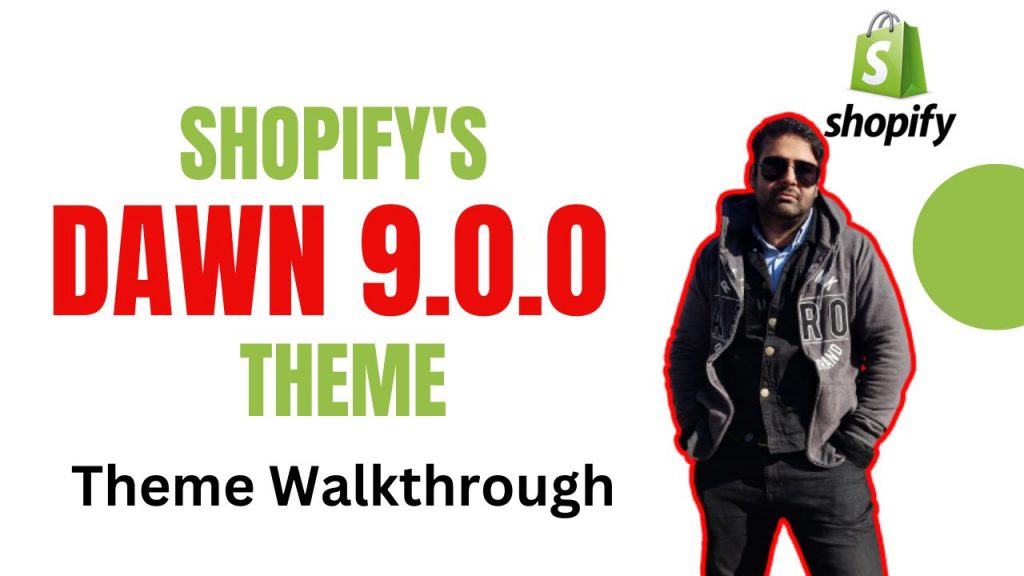 Shopify Dawn 9.0.0 Theme Walkthrough