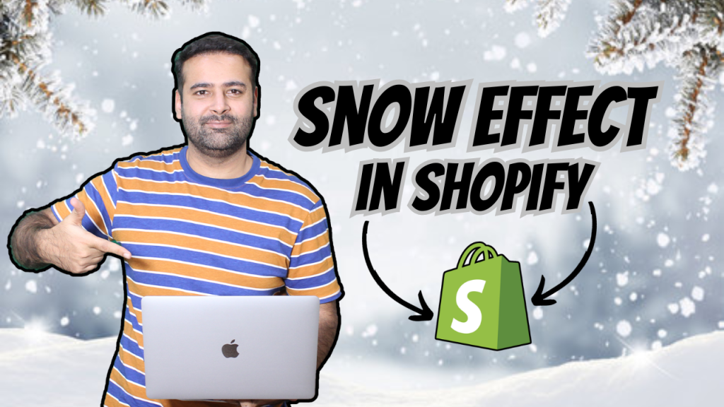 How To Add Snow Effect in Shopify