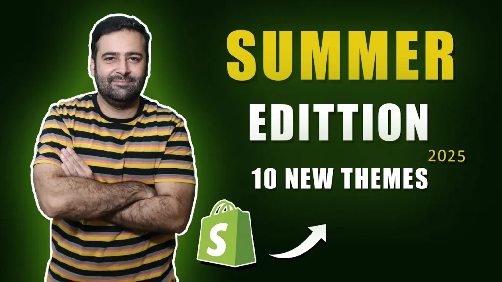 Shopify Summer Editions 2025 - 10 New Themes - [Must Watch]